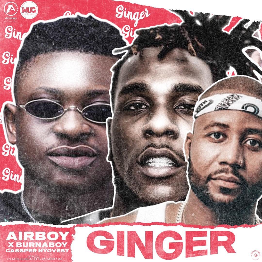Airboy-Ginger ft. Burna Boy & Cassper Nyovest