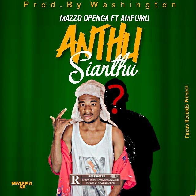 Mazzo Openga-Anthu Sianthu Ft Amfumu (Prod by focus Records)