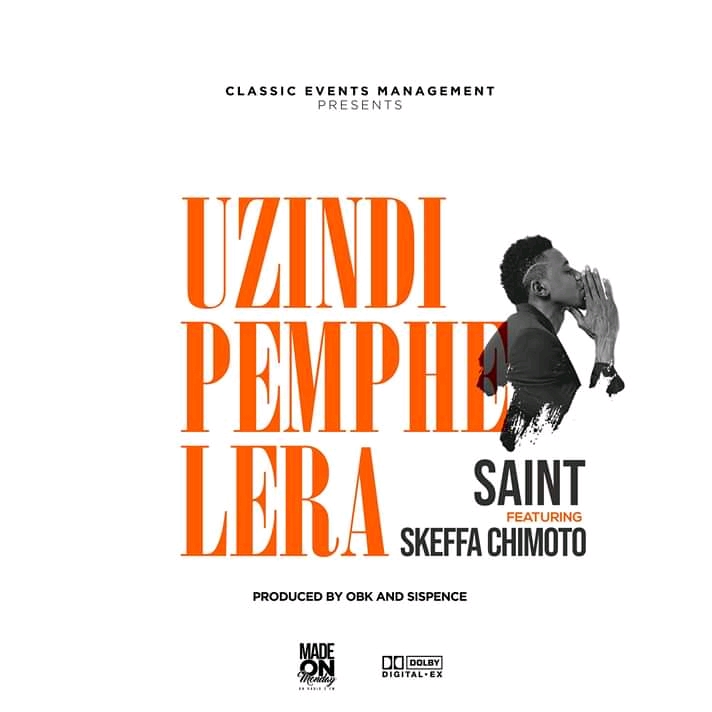 Saint-Uzindipemphelera Feat Skeffa Chimoto (Prod by OBK & Sispence)