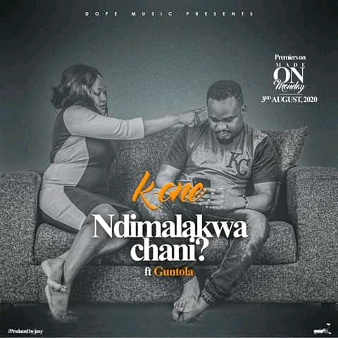 K One-Ndimalakwa Chani Feat Guntolah