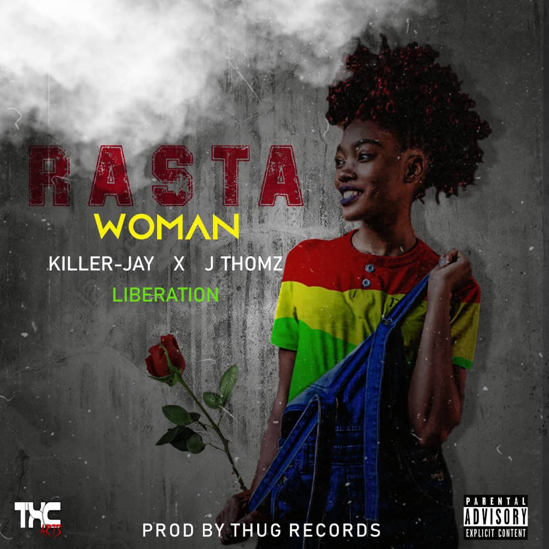 Killer Jay-Rasta Woman Ft Jthomz & Liberation