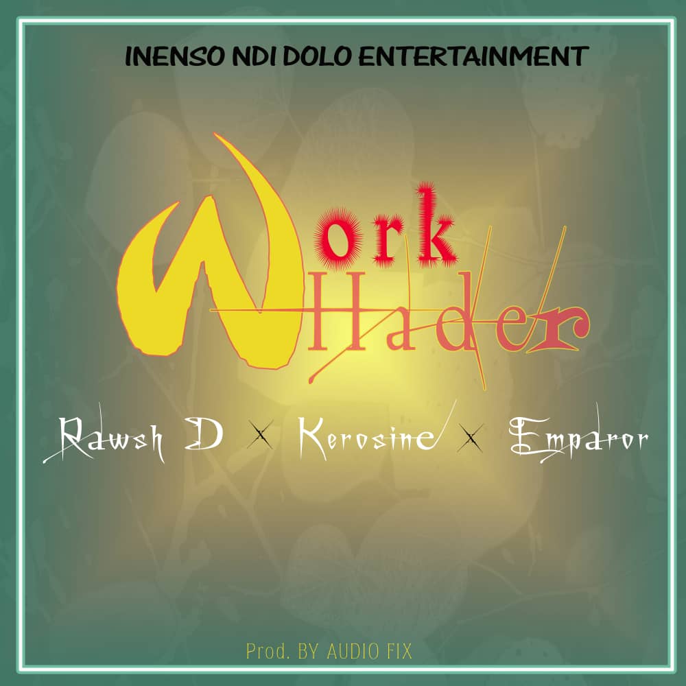 Rawsh D X Kerosine X Emparor-Work harder