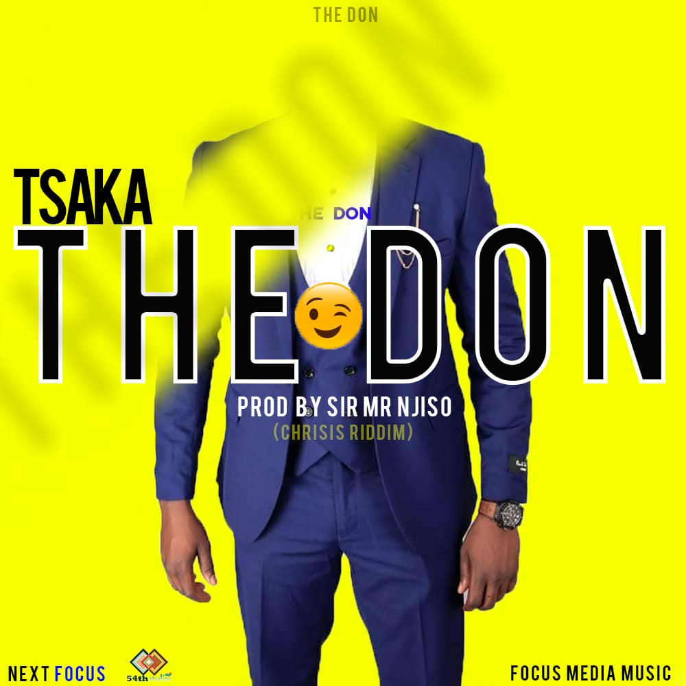 Tsaka-The Don (Prod. Sir Mr Njiso)