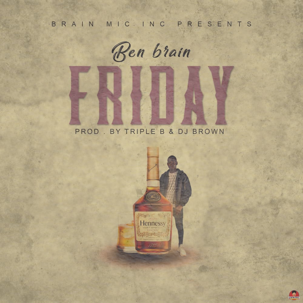 Ben Brain-Friday [Prod By Dj Brown]
