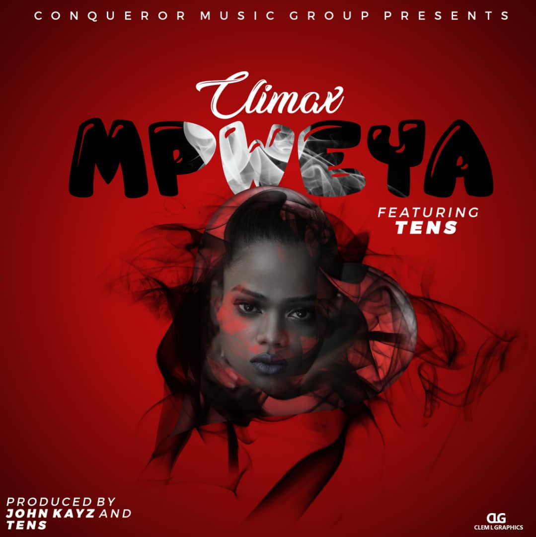 Climax-Mpweya Ft Tens (Prod. John Kayz & Tens)