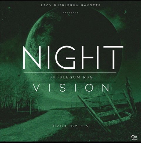 Bubblegum Rbg -Night Vision (Prod. by O6) 