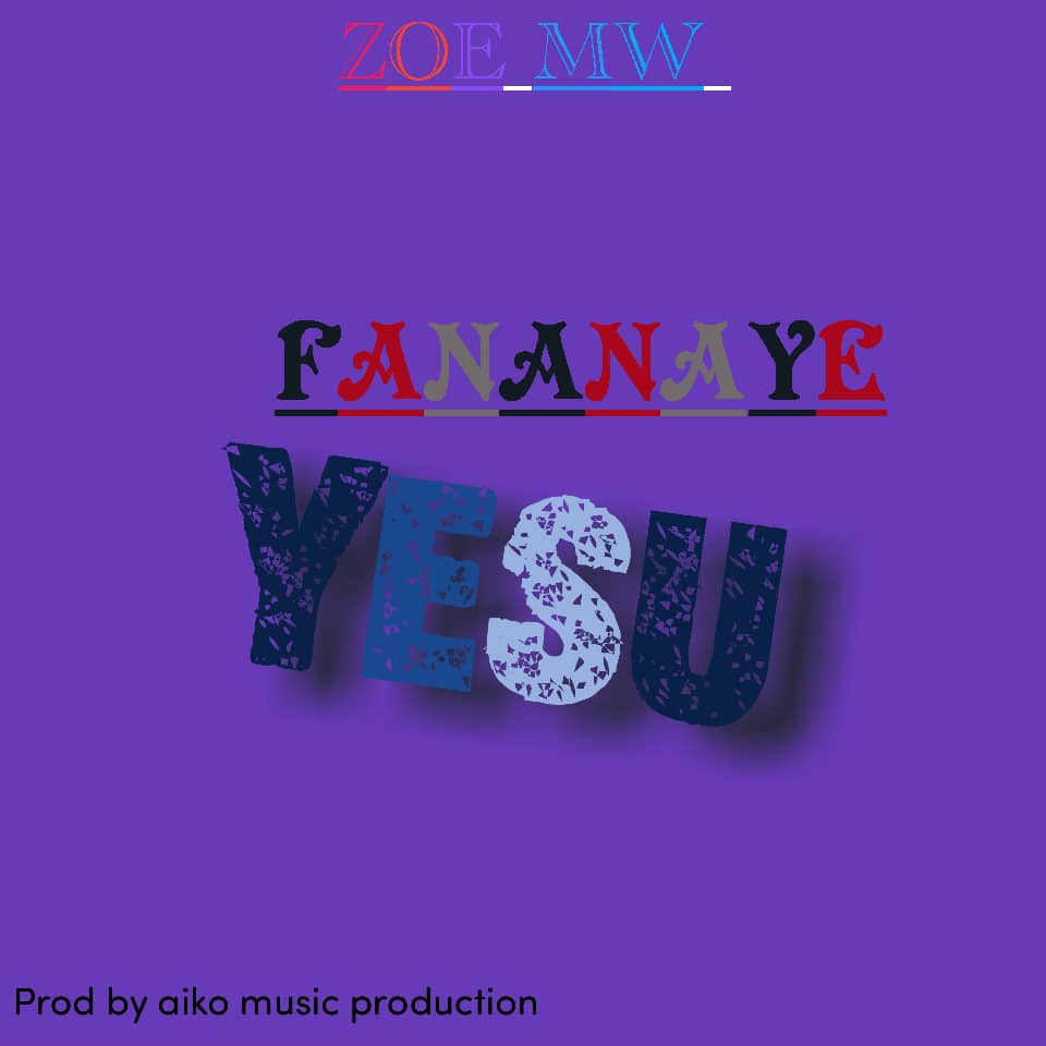 Zoe Mw -Fananaye Yesu