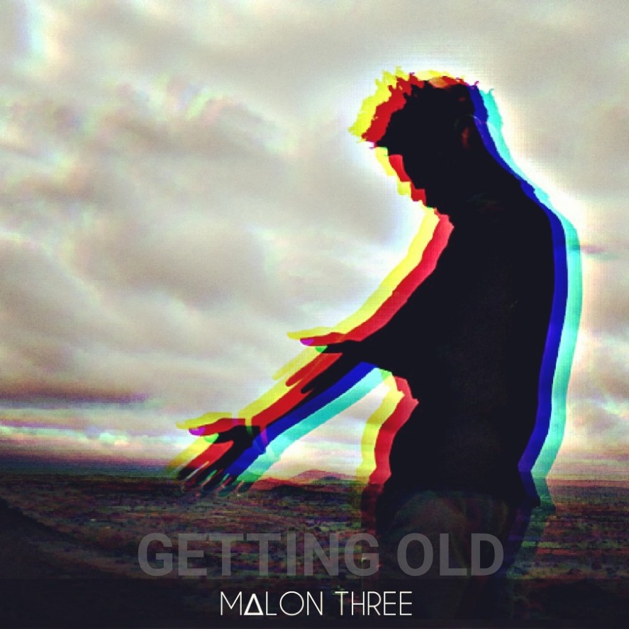Malon Three -Getting Old
