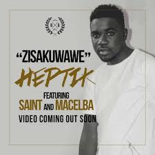 Heptik -Zisakuwawe ft Saint & Macelba